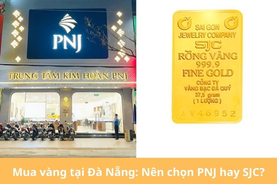 Mua vàng tại Đà Nẵng: Nên chọn PNJ hay SJC để đầu tư sinh lời 2026?