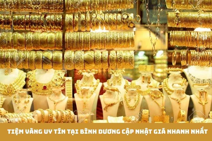 Tiệm Vàng Uy Tín Tại Bình Dương Cập Nhật Giá Nhanh Nhất