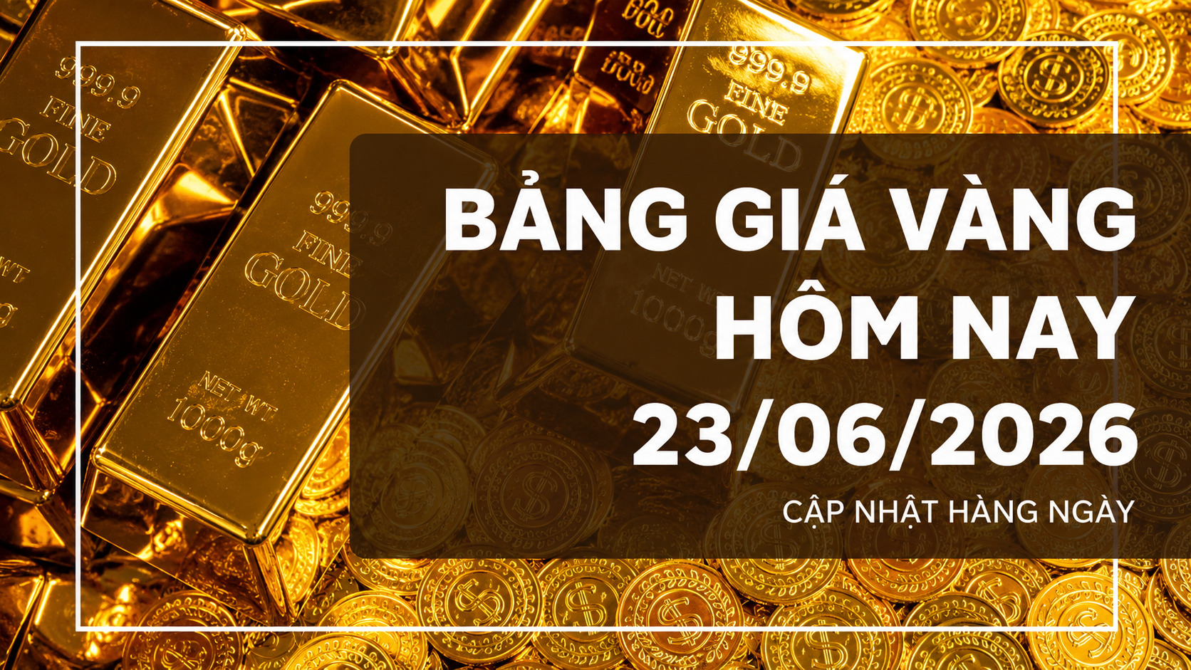 Bảng giá vàng hôm nay 23/06/2026